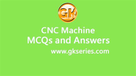 cnc machine multiple choice questions|mcq on cnc machine.